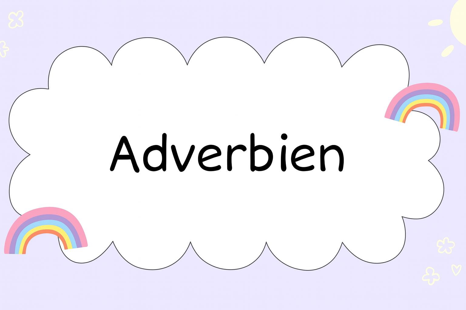 Adverbien – Umstandswörter in der deutschen Grammatik verstehen und richtig anwenden