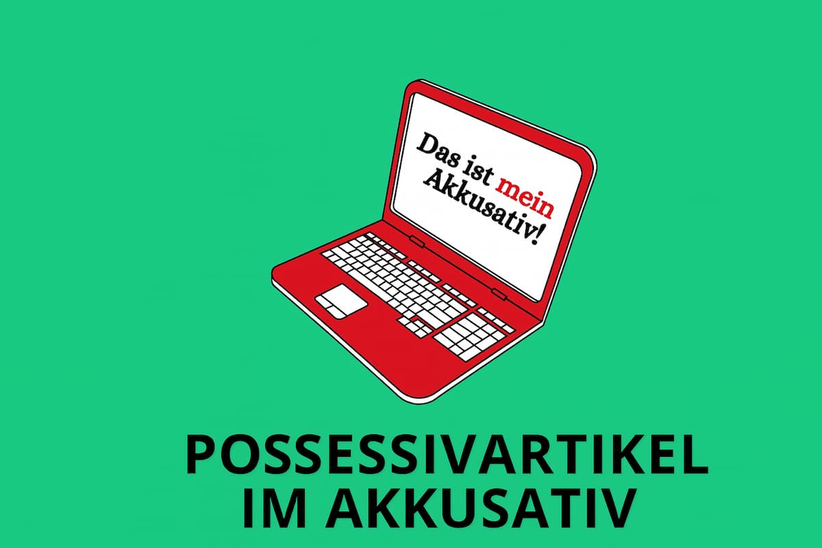 Possessivartikel im Akkusativ – Die Richtige Anwendung in Vier Schritten