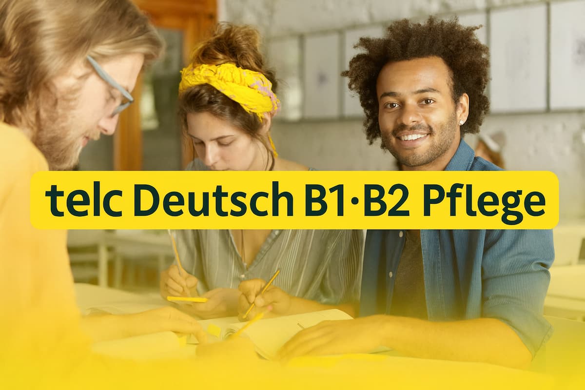 Telc Deutsch B1∙B2 Pflege: Die Spezialprüfung für qualifizierte Fachkräfte im Gesundheitswesen