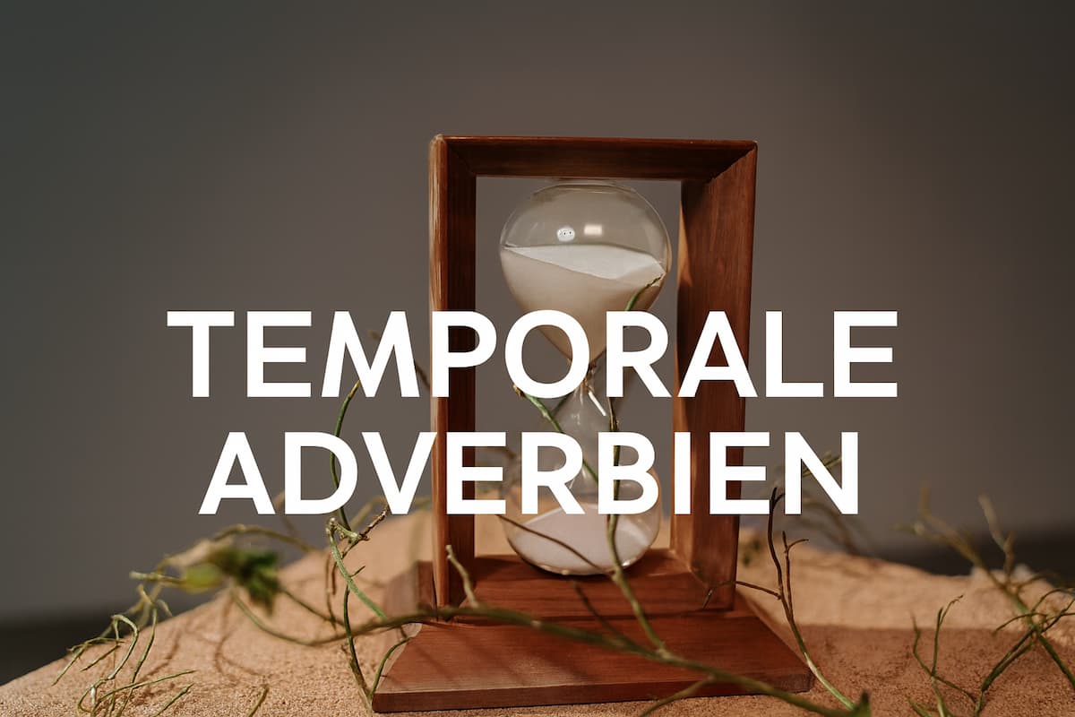 Temporale Adverbien: Die Zeit im Deutschen präzise ausdrücken